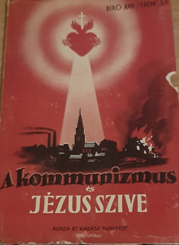 Bir Xav-Ferenc S.J. - A kommunizmus s Jzus szive