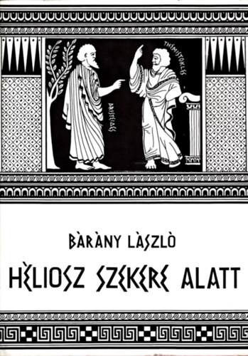 Bárány László - Héliosz szekere alatt