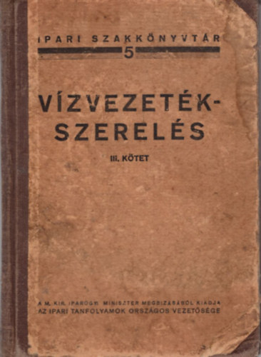Orolin Andr�s - V�zvezet�kszerel�s III. k�tet - Ipari Szakk�nyvt�r 5.