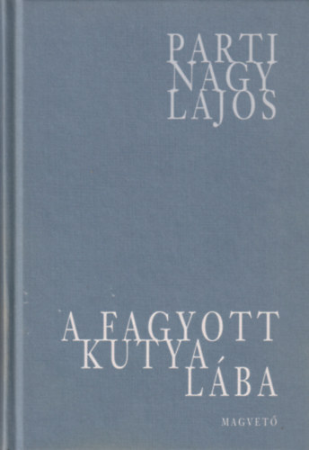 Parti Nagy Lajos - A fagyott kutya lába