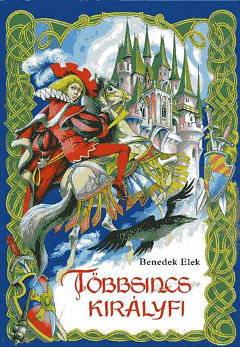 Benedek Elek - Tbbsincs kirlyfi