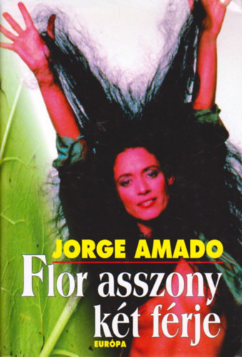 Jorge Amado - Flor asszony k�t f�rje