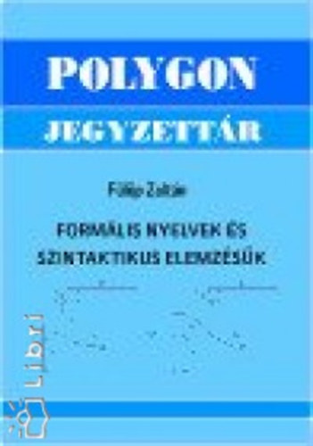 Flp Zoltn - Formlis nyelvek s szintaktikus elemzsk