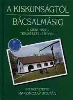 Rakonczay Zoltn - A Kiskunsgtl Bcsalmsig