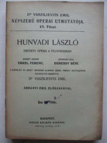 Dr. Vaszilievits Emil npszer operai tmutatja 17. fzet: Hunyadi Lszl