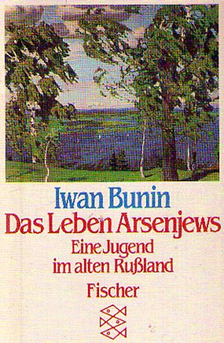 Iwan Bunin - Das Leben Arsenjews
