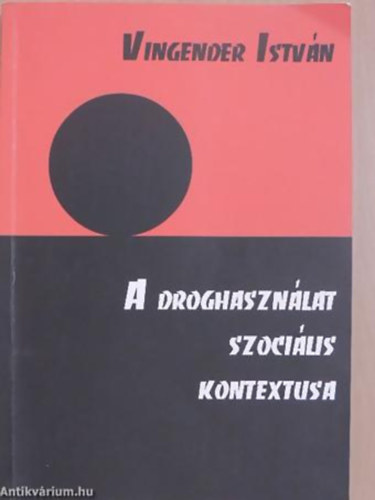 Vingender Istvn - A droghasznlat szocilis kontextusa