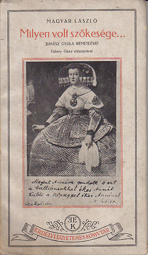 Magyar László - Milyen volt szőkesége... Juhász Gyula remeteévei