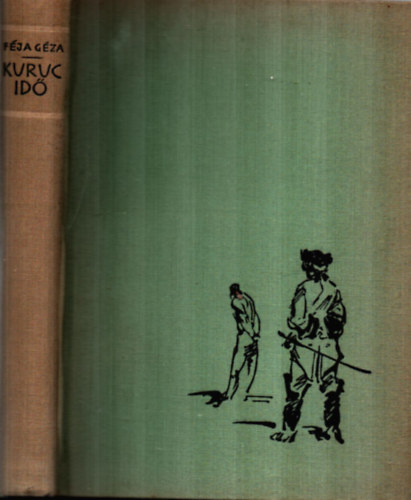 Féja Géza - Kuruc idő