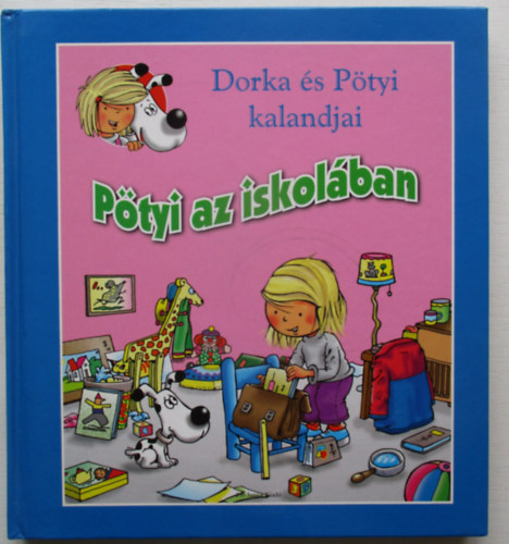 Pro Junior Kft. - Ptyi az iskolban - Dorka s Ptyi kalandjai