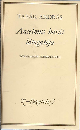 Tab�k Andr�s - Anselmus bar�t l�togat�ja (Dedik�lt, sz�mozott!)