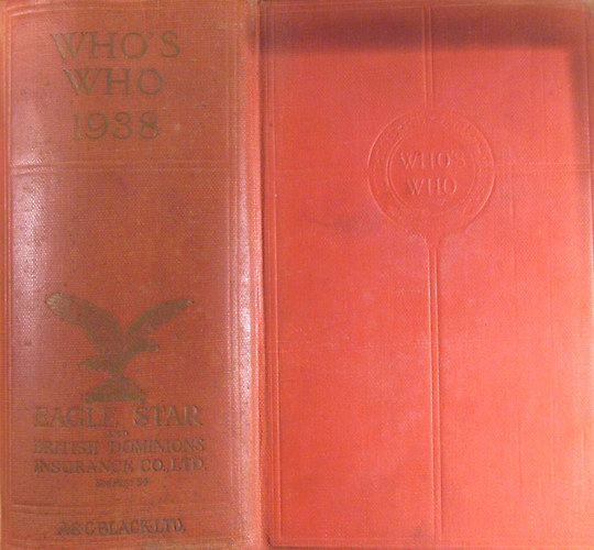 Who's Who 1938. An Annual Biographical Dictionary with which is Incorporated Men and Women of the Time