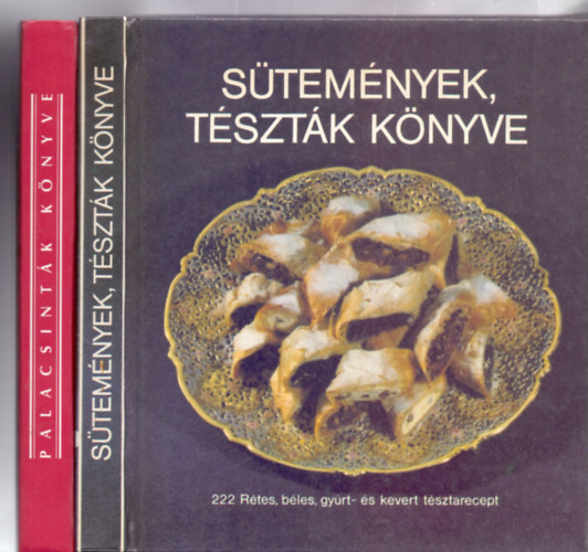 Szerkeszt: Csizmadia Lszl - Palacsintk knyve - 222 recept + Stemnyek, tsztk knyve - 222 Rtes, bles, gyrt- s kevert tsztarecept (2 m)