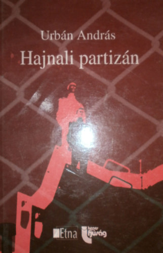 Urb�n Andr�s - Hajnali partiz�n