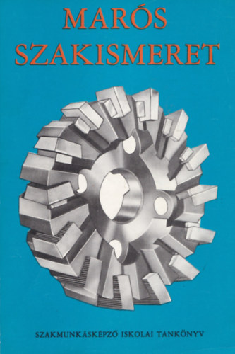 Király Ottó - Marós szakismeret