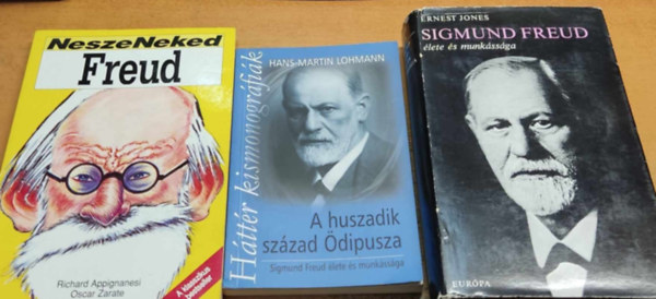Hans-Martin Lohmann, Richard Appignanesi, Oscar Zarate, Ernest Jones - 3 db Freud: A huszadik szzad dipusza; NeszeNeked Freud; Sigmund Freud lete s munkssga