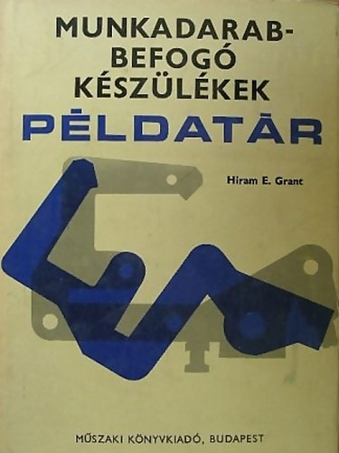 Hiram E. Grant - Munkadarab-befogó készülékek (példatár)