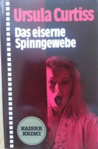 Ursula Curtiss - Das eiserne Spinngewebe