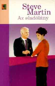 Steve Martin - Az elad�l�ny