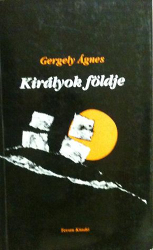 Gergely �gnes - Kir�lyok f�ldje  V�logatott �s �j versek  dedik�lt