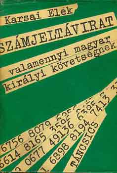 Karsai Elek - Sz�mjelt�virat valamennyi magyar kir�lyi k�vets�gnek