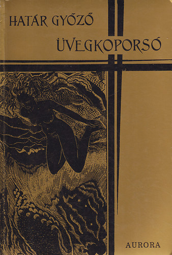 Határ Győző - Üvegkoporsó