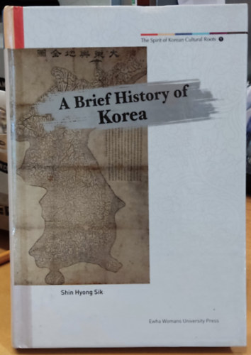 Shin Hyong Sik - A Brief History of Korea (The Spirit of Korean Cultural Roots 1)