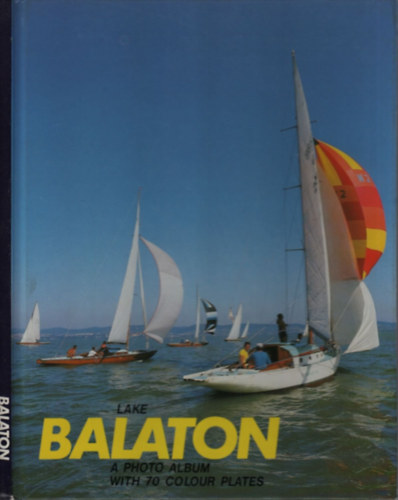 Galsai Pongrác (szerk.) - Lake Balaton - A photo album with 70 colour plates