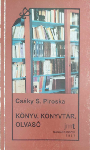 Csáky S. Piroska - Könyv, könyvtár, olvasó