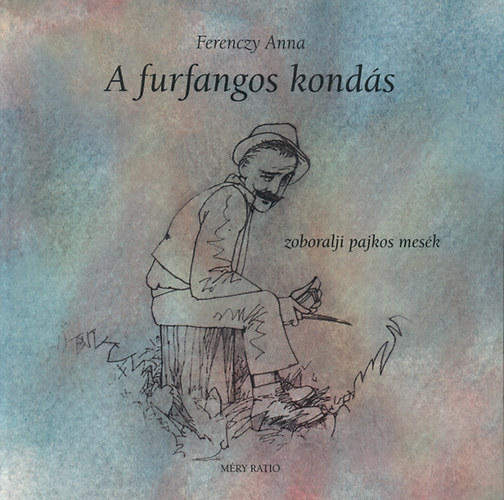 Ferenczy Anna - A furfangos konds