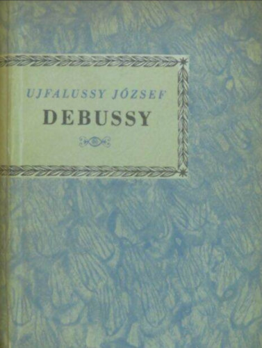 Ujfalussy Jzsef - Debussy