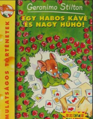 Geronimo Stilton - Egy habos kávé és nagy hűhó!