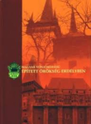 Magyar vonatkoz�s� �p�tett �r�ks�g Erd�lyben