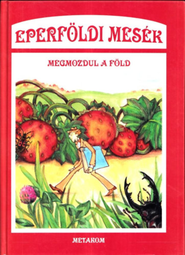 Rományi Béla - Eperföldi mesék - Megmozdul a föld