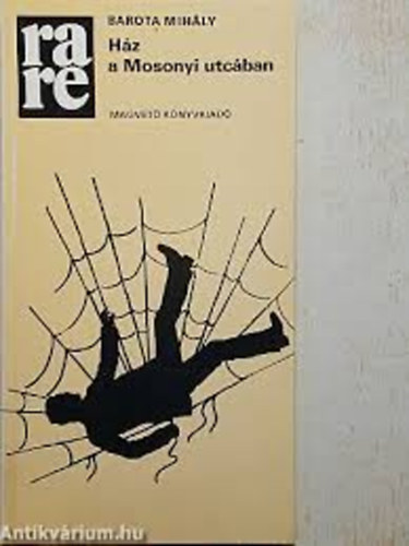 Barota Mih�ly - H�z a Mosonyi utc�ban