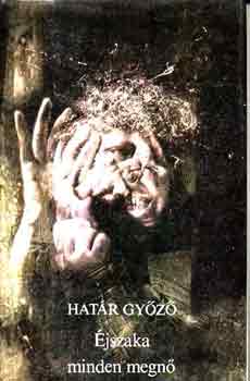 Határ Győző - Éjszaka minden megnő