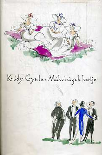 Kr�dy Gyula - M�kvir�gok kertje