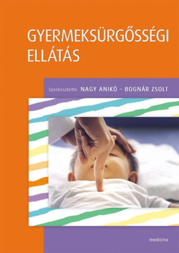 Nagy Anikó - Bognár Zsolt (szerk.) - Gyermeksürgősségi ellátás