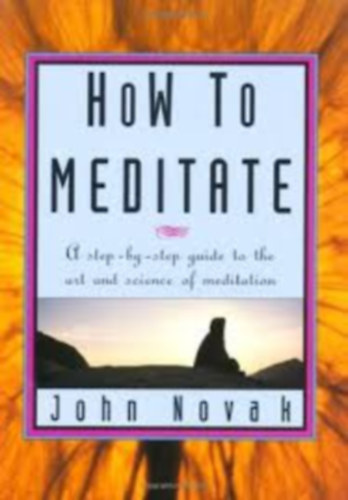 John Novak - How to Meditate