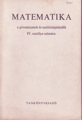 Matematika a gimnáziumok és szakközépiskolák IV. osztálya számára