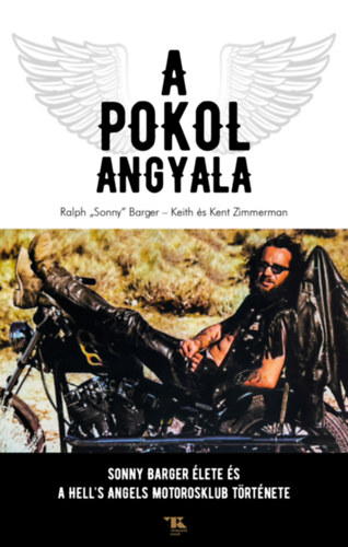 Keith Zimmerman, Kent Zimmerman Ralph 'Sonny' Barger - A Pokol Angyala