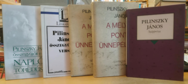 Pilinszky János - 5 db Pilinszky János: A mélypont ünnepélye 1-2. (I-II.); Összegyűjtött művei (Naplók, töredékek); Összegyűjtött versei; Széppróza