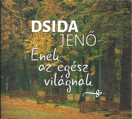 Dsida Jen - nek az egsz vilgnak
