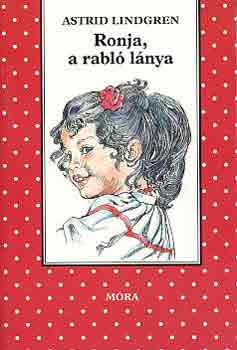 Astrid Lindgren - Ronja, a rabló lánya