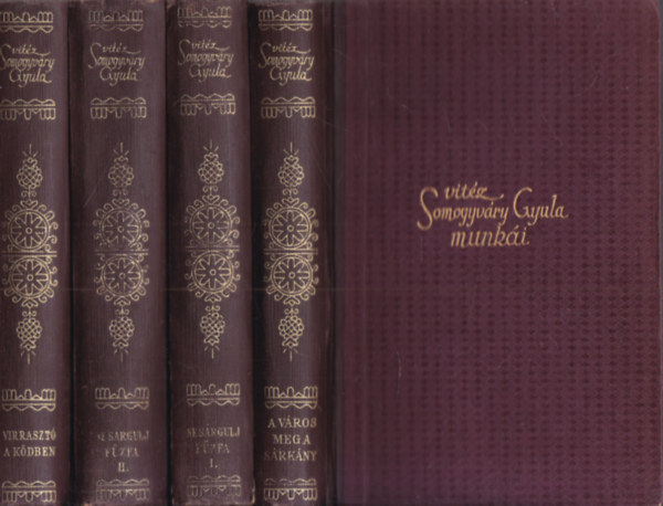 Vit�z Somogyv�ri Gyula - 3 db. Somogyv�ry m� 4 k�tetben (A v�ros meg a s�rk�ny + Ne s�rgulj, f�zfa! I-II. Virraszt� a k�dben)