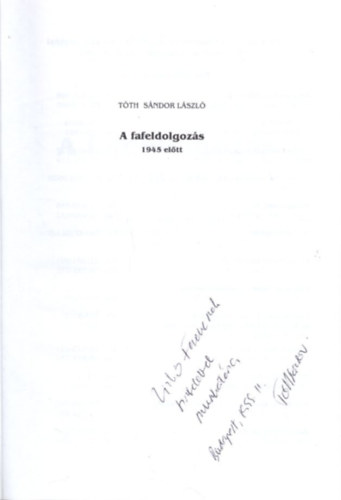 T�th S�ndor - A fafeldolgoz�s 1945 el�tt - dedik�lt