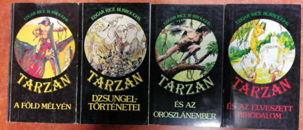E. R. Burroughs - 4 db Tarzan regny: Tarzan s az oroszlnember, Tarzan dzsungeltrtnetei, Tarzan a fld mlyn, Tarzan s az elveszett birodalom