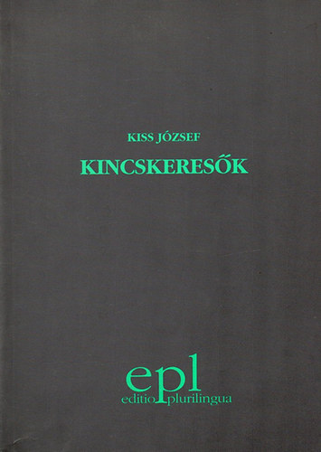 Kiss J�zsef - Kincskeres�k (k�t dr�ma)