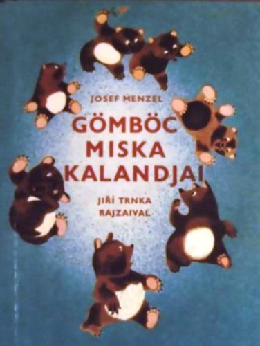 Josef Menzel - Gmbc Miska kalandjai