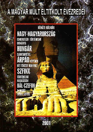 NémÄti Kálmán - A magyar múlt eltitkolt évezredei IV.